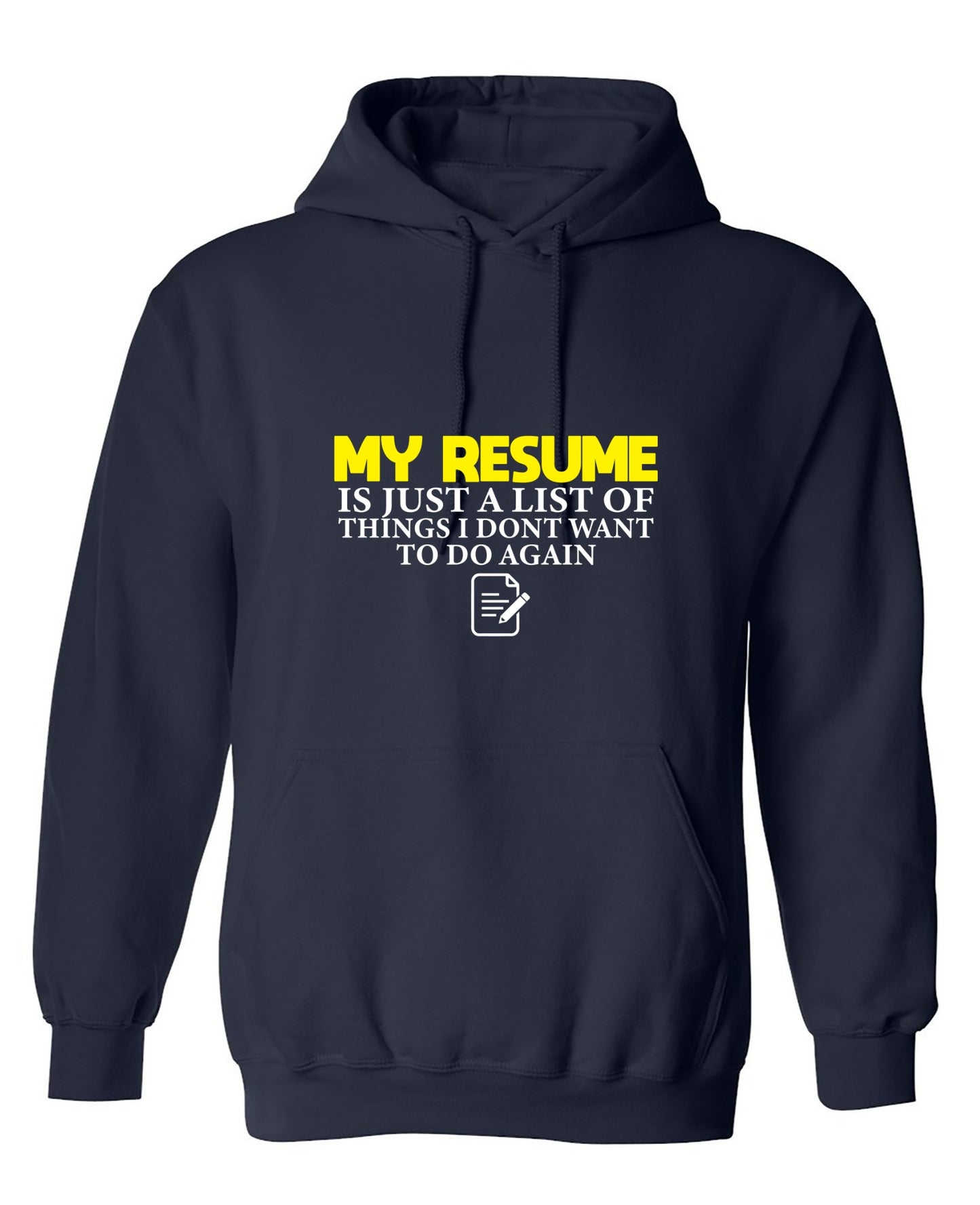 Funny T-Shirts design "My Resume is Just a List of Things, I don't want to do Again  T-Shirts - Hoodie"