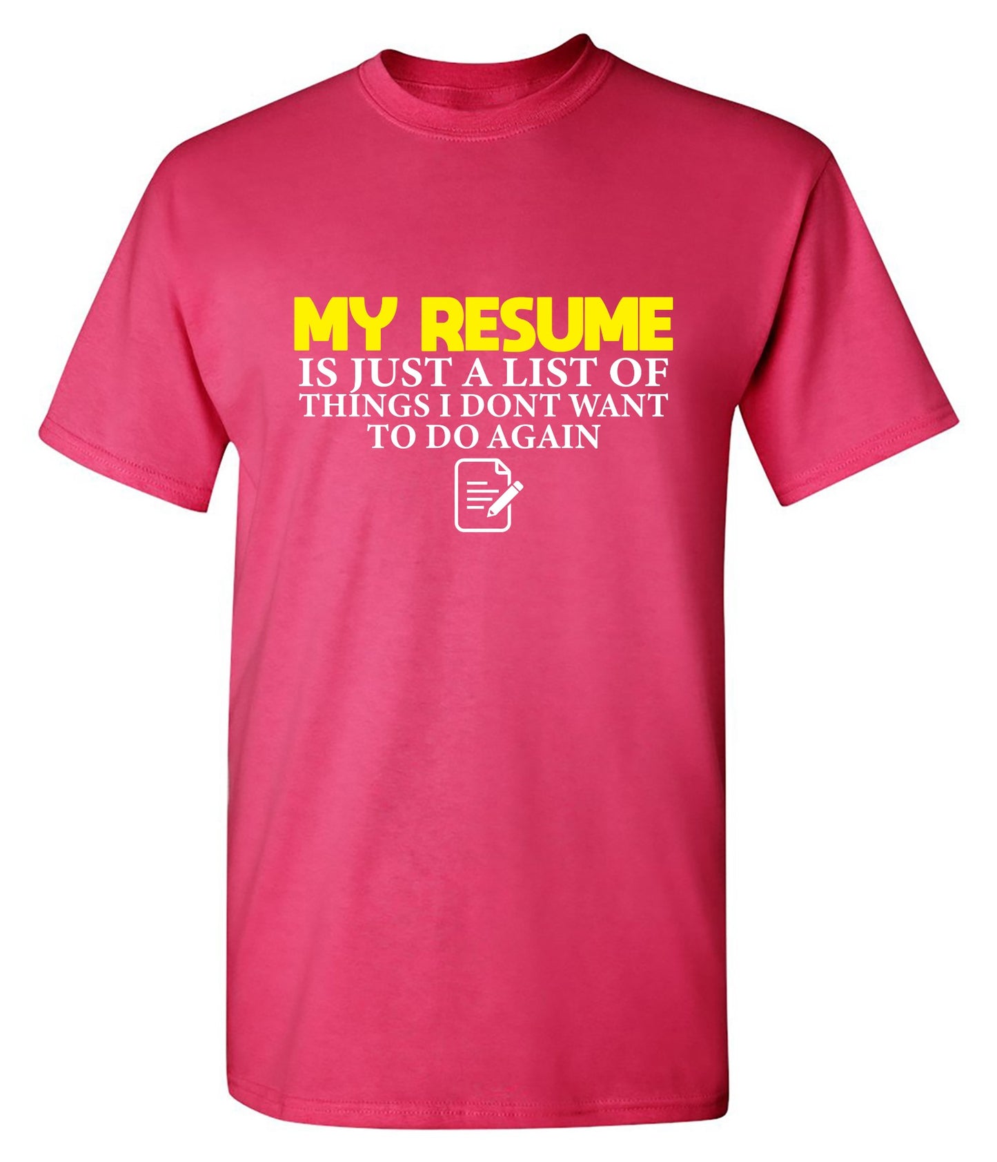 Funny T-Shirts design "My Resume is Just a List of Things, I don't want to do Again  T-Shirts - Youth"