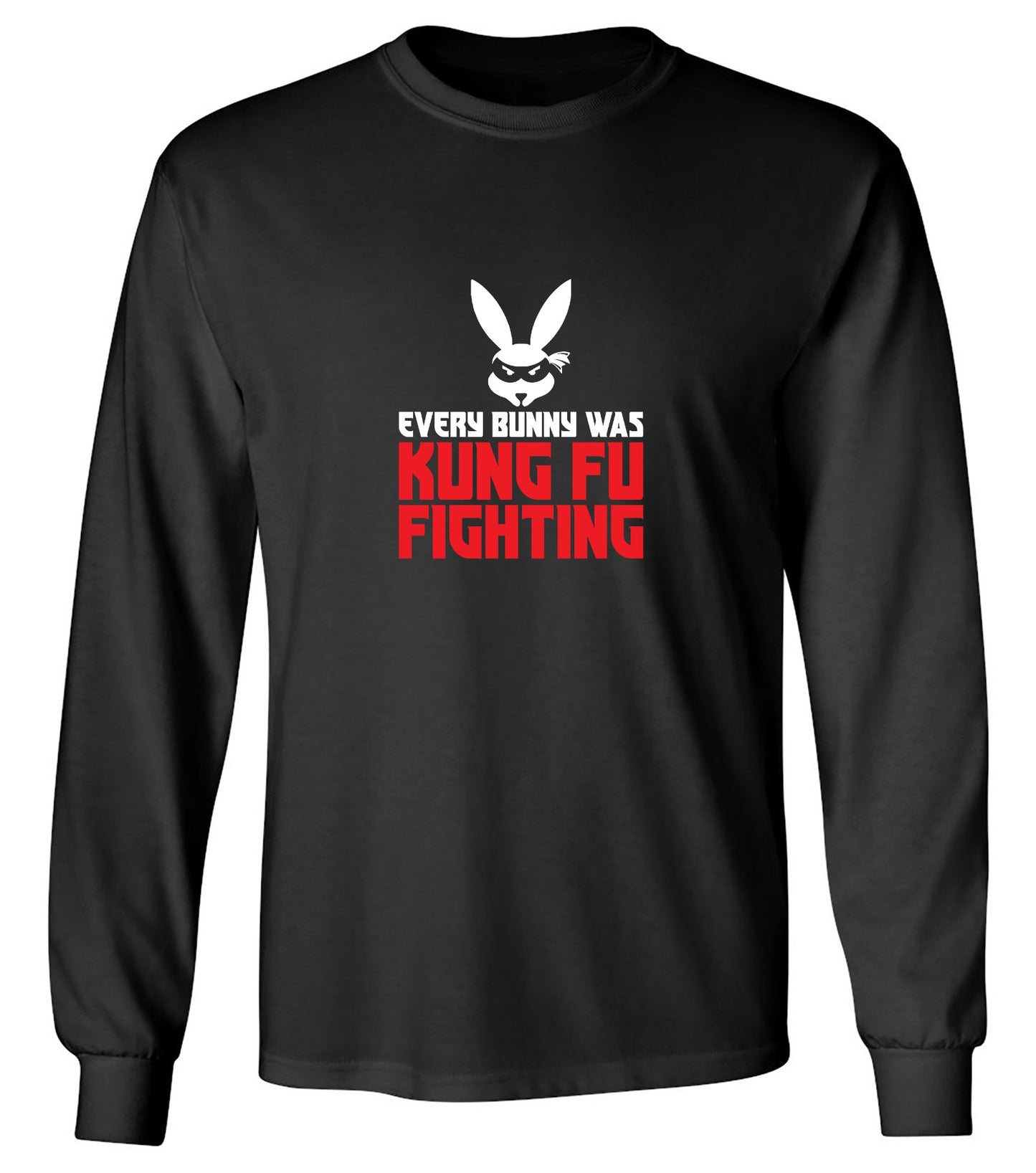 Funny T-Shirts design "Every Bunny was Kung Fu Fighting - Long Sleeve"