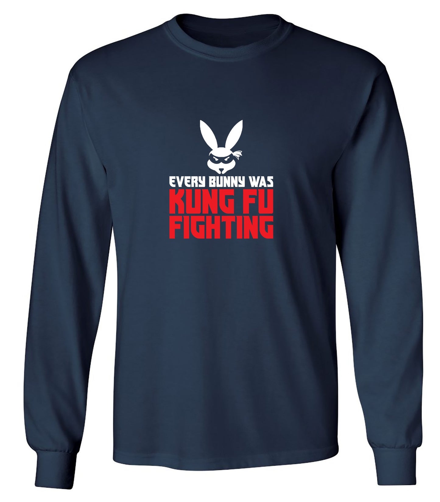 Funny T-Shirts design "Every Bunny was Kung Fu Fighting - Long Sleeve"