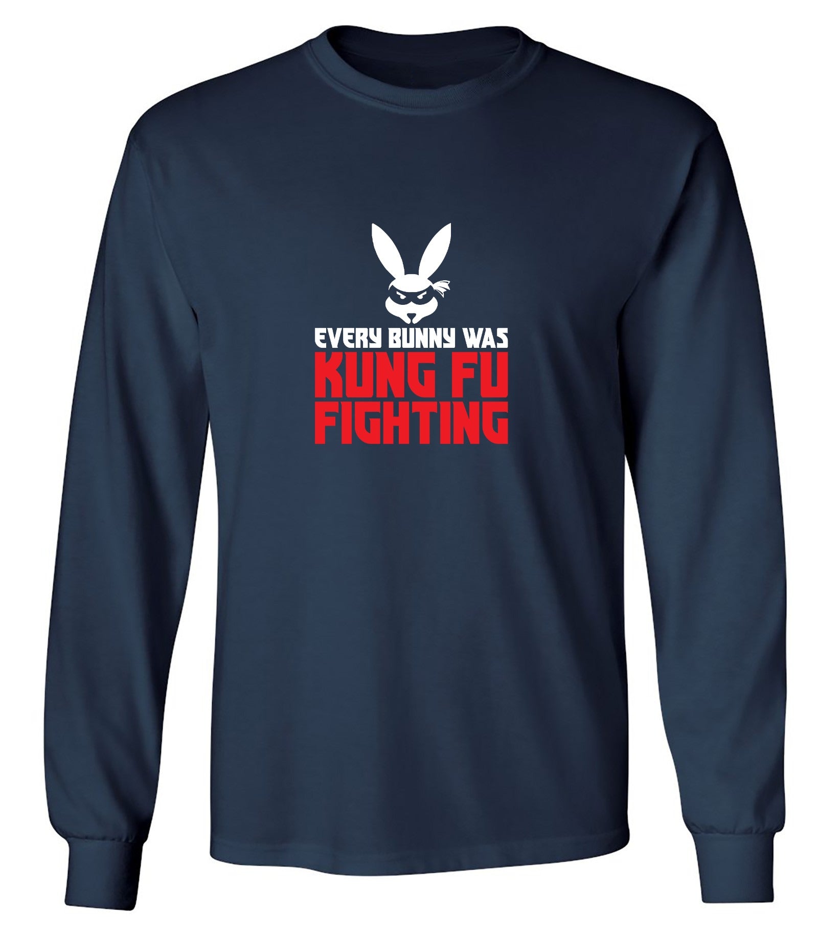 Funny T-Shirts design "Every Bunny was Kung Fu Fighting - Long Sleeve"