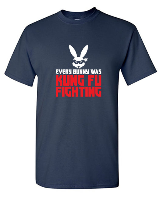 Funny T-Shirts design "Every Bunny was Kung Fu Fighting - Ring Spun Tee"