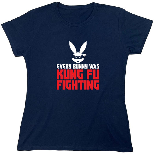 Funny T-Shirts design "Every Bunny was Kung Fu Fighting - Womens"