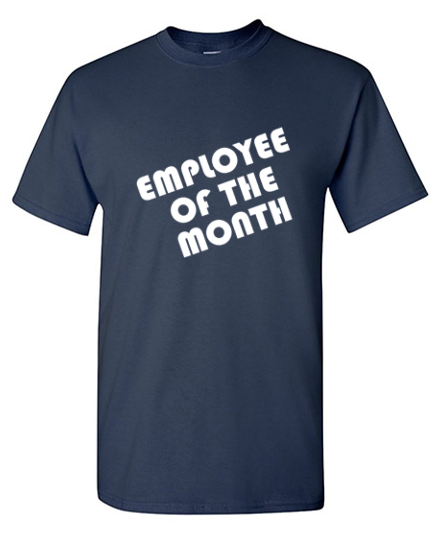 Funny T-Shirts design "Employee Of The Month"