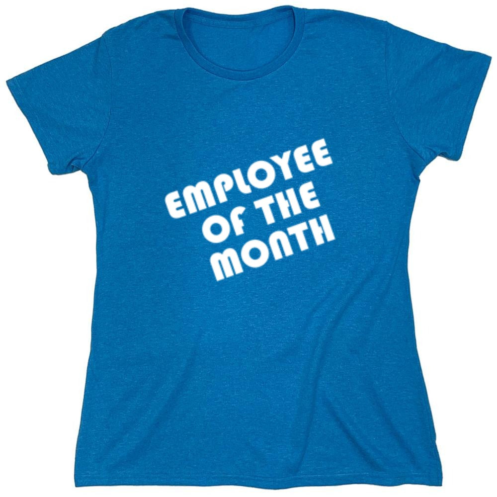 Funny T-Shirts design "Employee Of The Month - Womens"