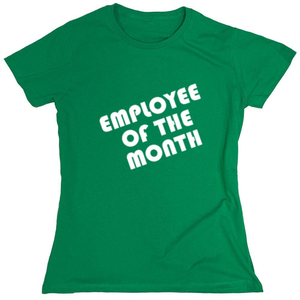 Funny T-Shirts design "Employee Of The Month - Womens"