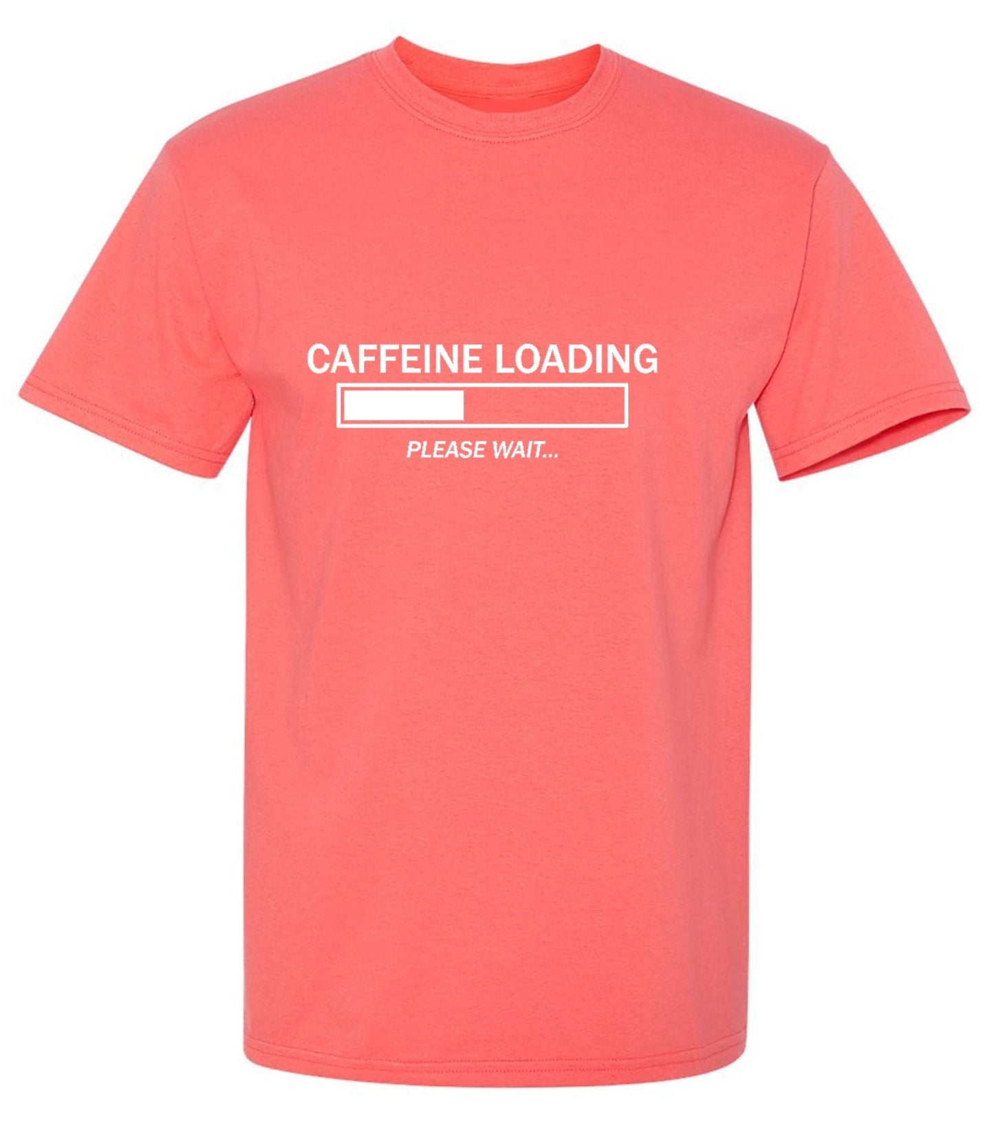 Funny T-Shirts design "Caffeine Loading Please Wait"