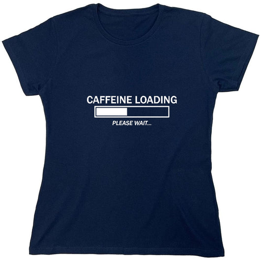 Funny T-Shirts design "Caffeine Loading Please Wait - Womens"