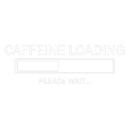 Funny T-Shirts design "Caffeine Loading Please Wait"