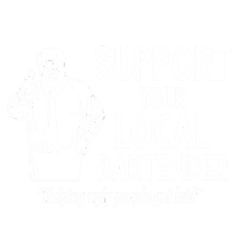 Funny T-Shirts design "Support Your Local Bartender Helping Ugly People Get Laid T-Shirt"