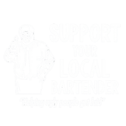 Funny T-Shirts design "Support Your Local Bartender Helping Ugly People Get Laid T-Shirt"