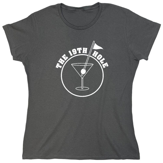 Funny T-Shirts design "The 19th Hole T-Shirt - Womens"
