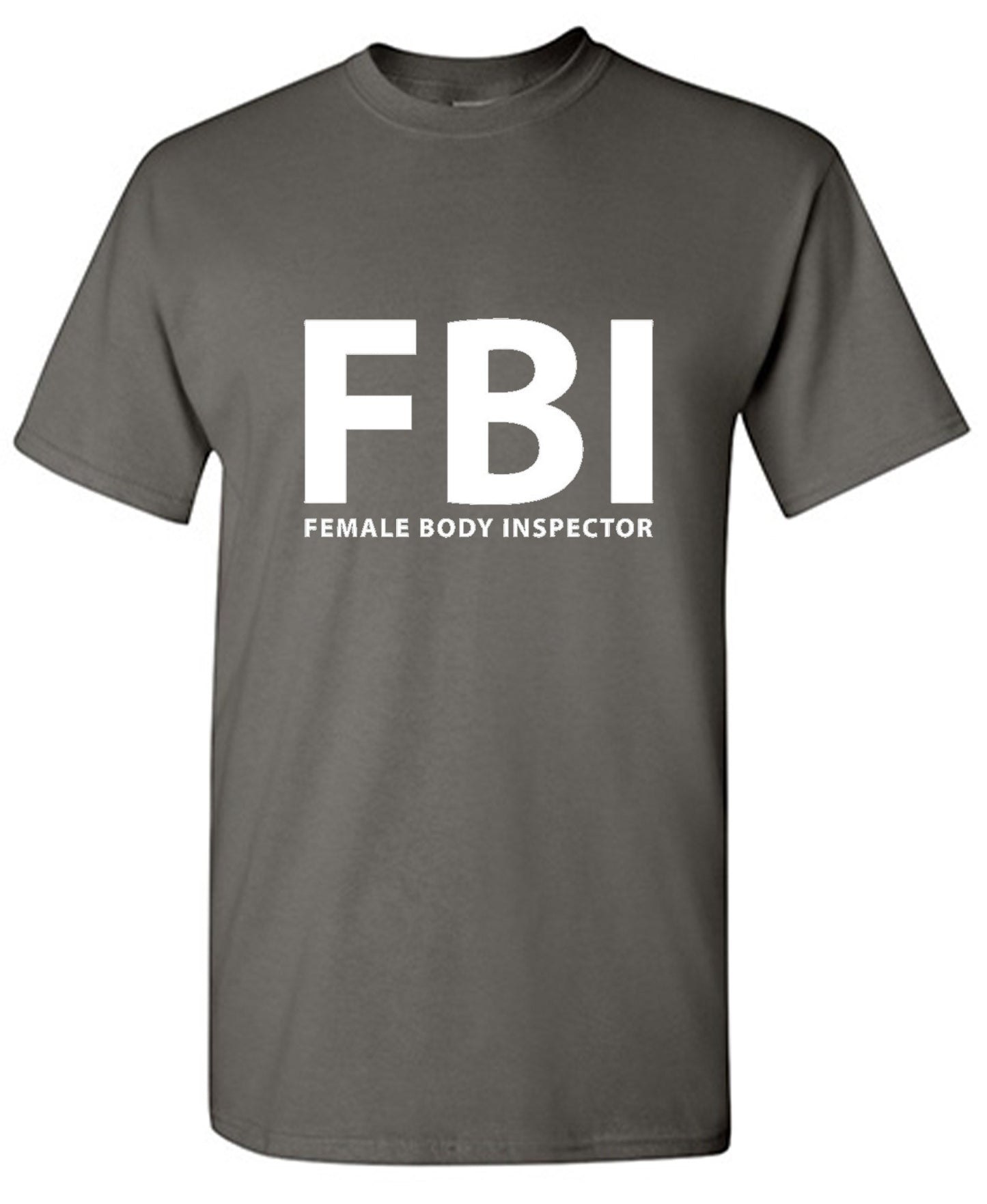 Funny T-Shirts design "FBI Female Body Inspector - Ring Spun Tee"