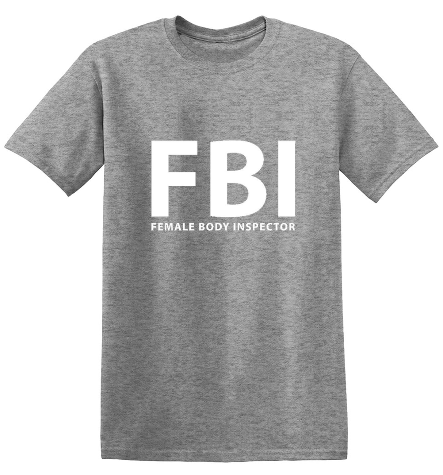 Funny T-Shirts design "FBI Female Body Inspector - Ring Spun Tee"