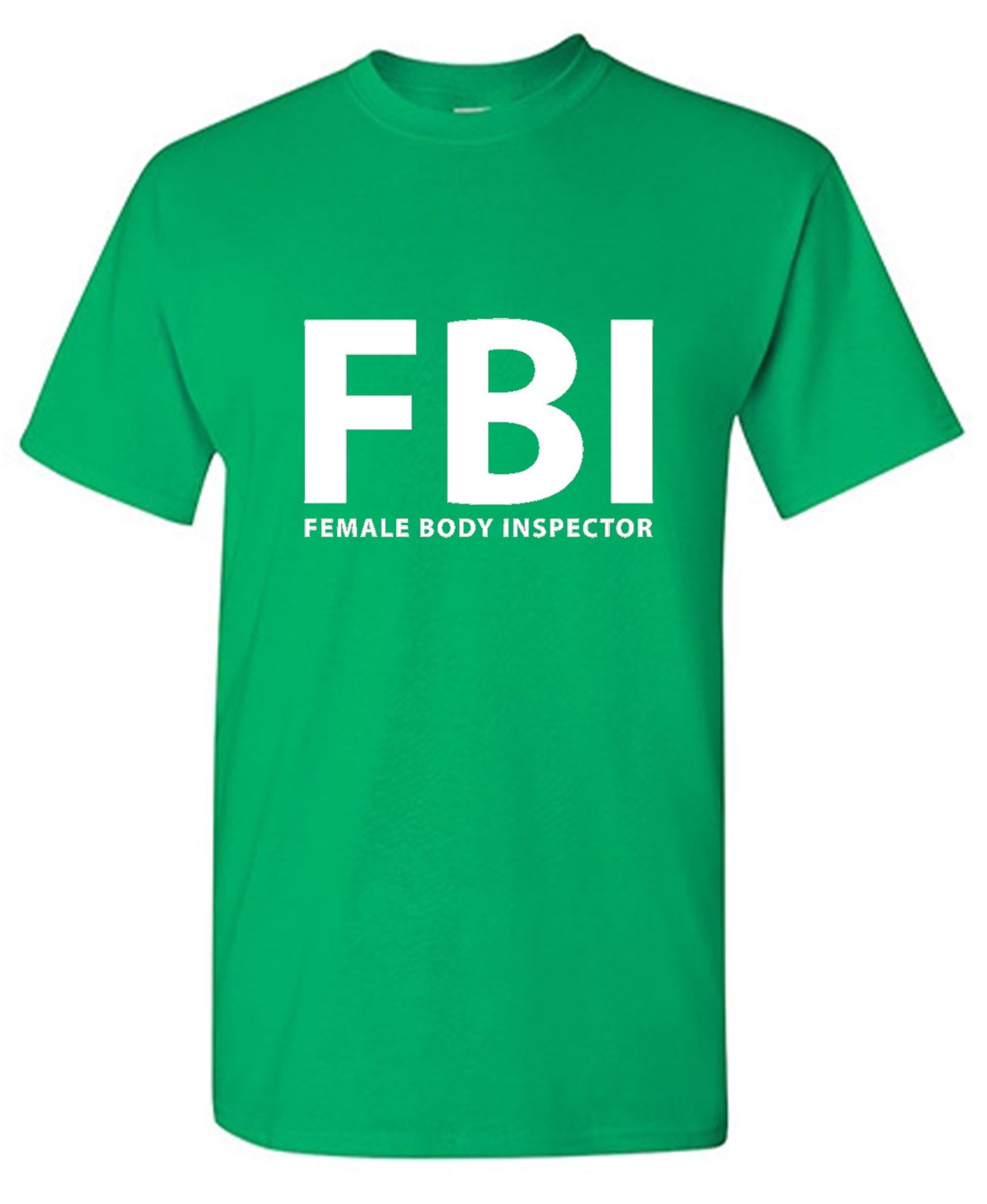 Funny T-Shirts design "FBI Female Body Inspector - Ring Spun Tee"