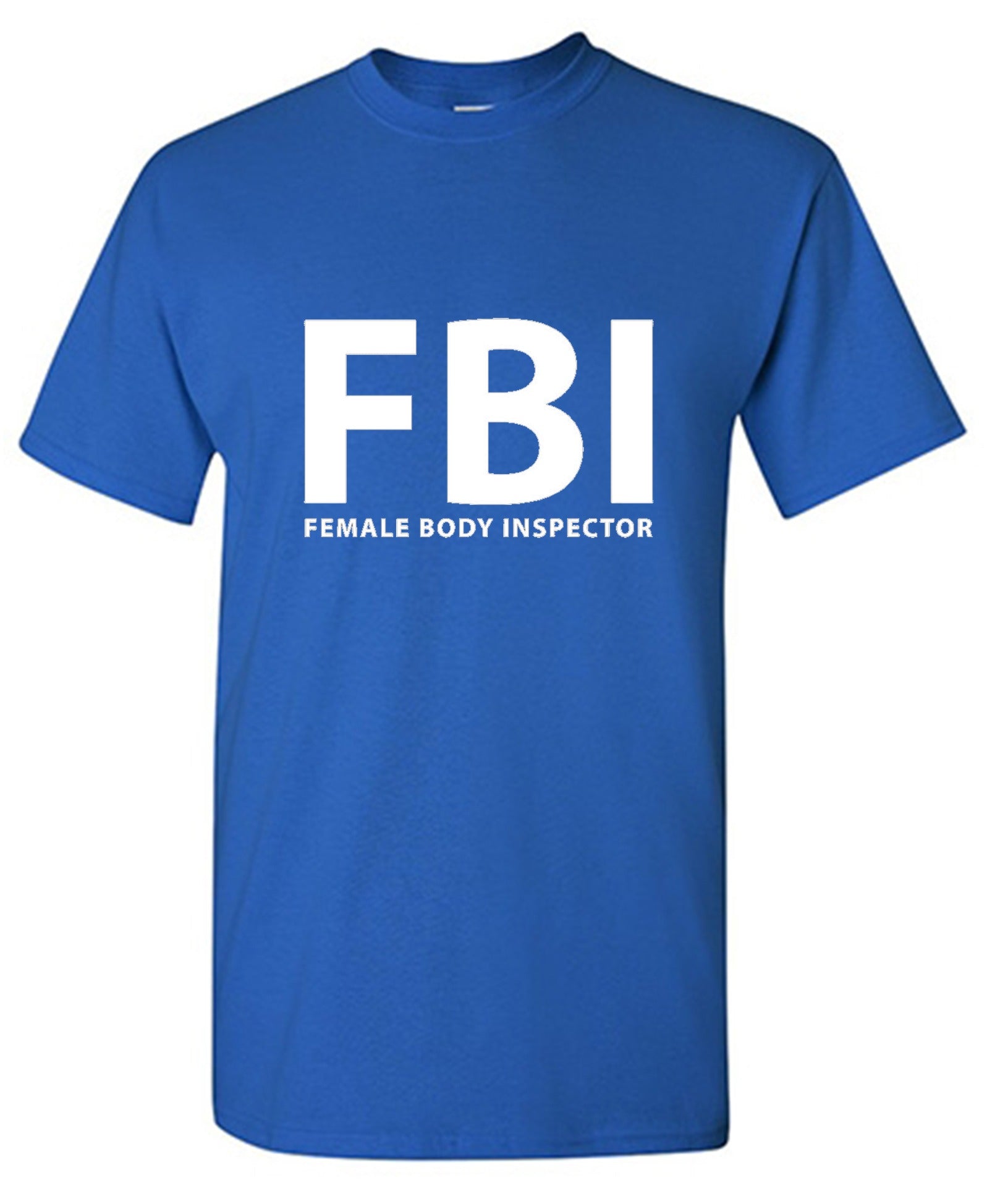 Funny T-Shirts design "FBI Female Body Inspector"