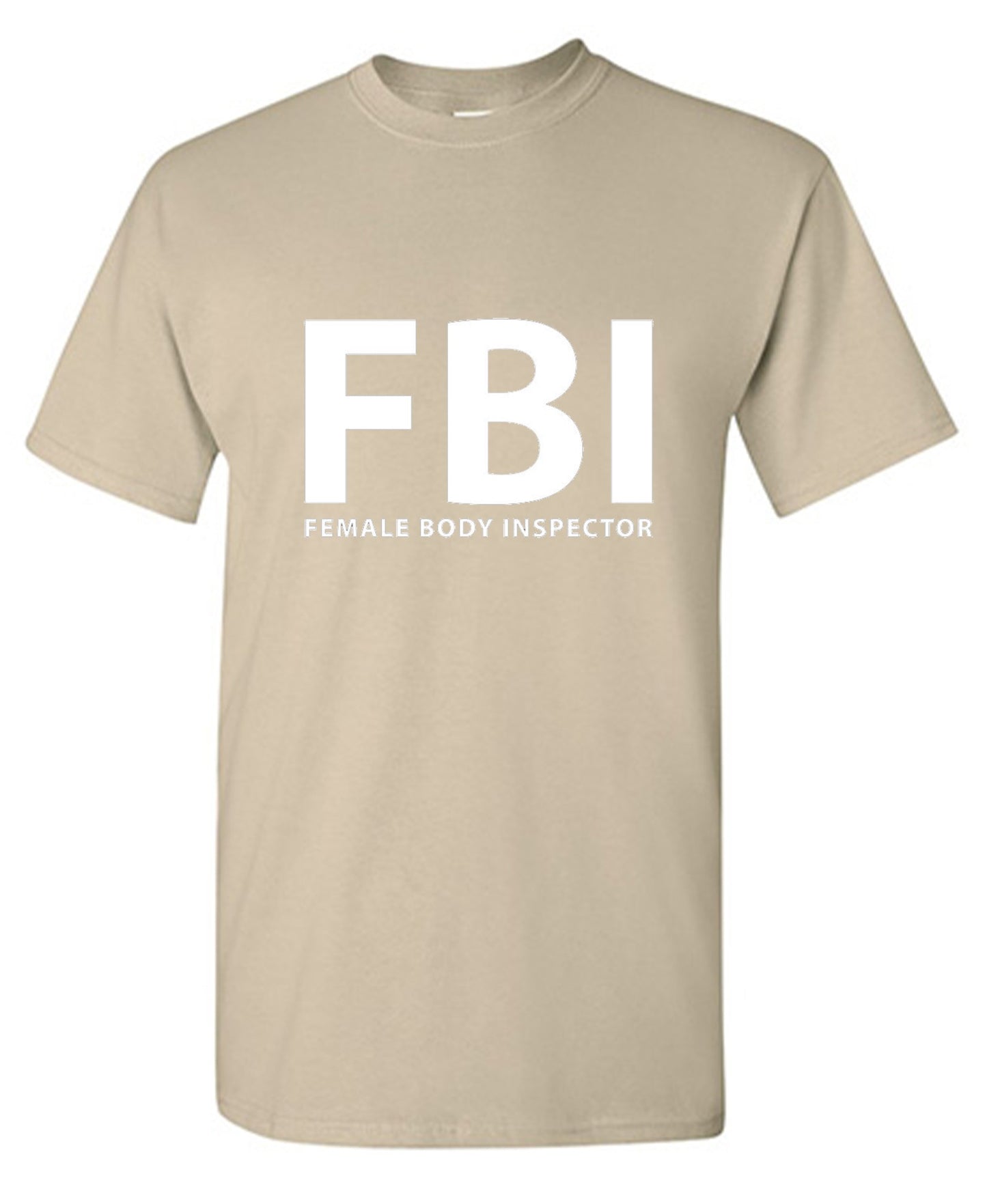 Funny T-Shirts design "FBI Female Body Inspector - Ring Spun Tee"