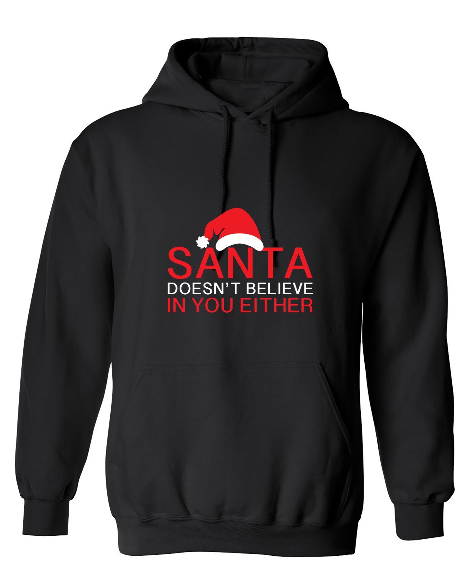 Funny T-Shirts design "Santa Doesn't Believe In You Either T-Shirt - Hoodie"