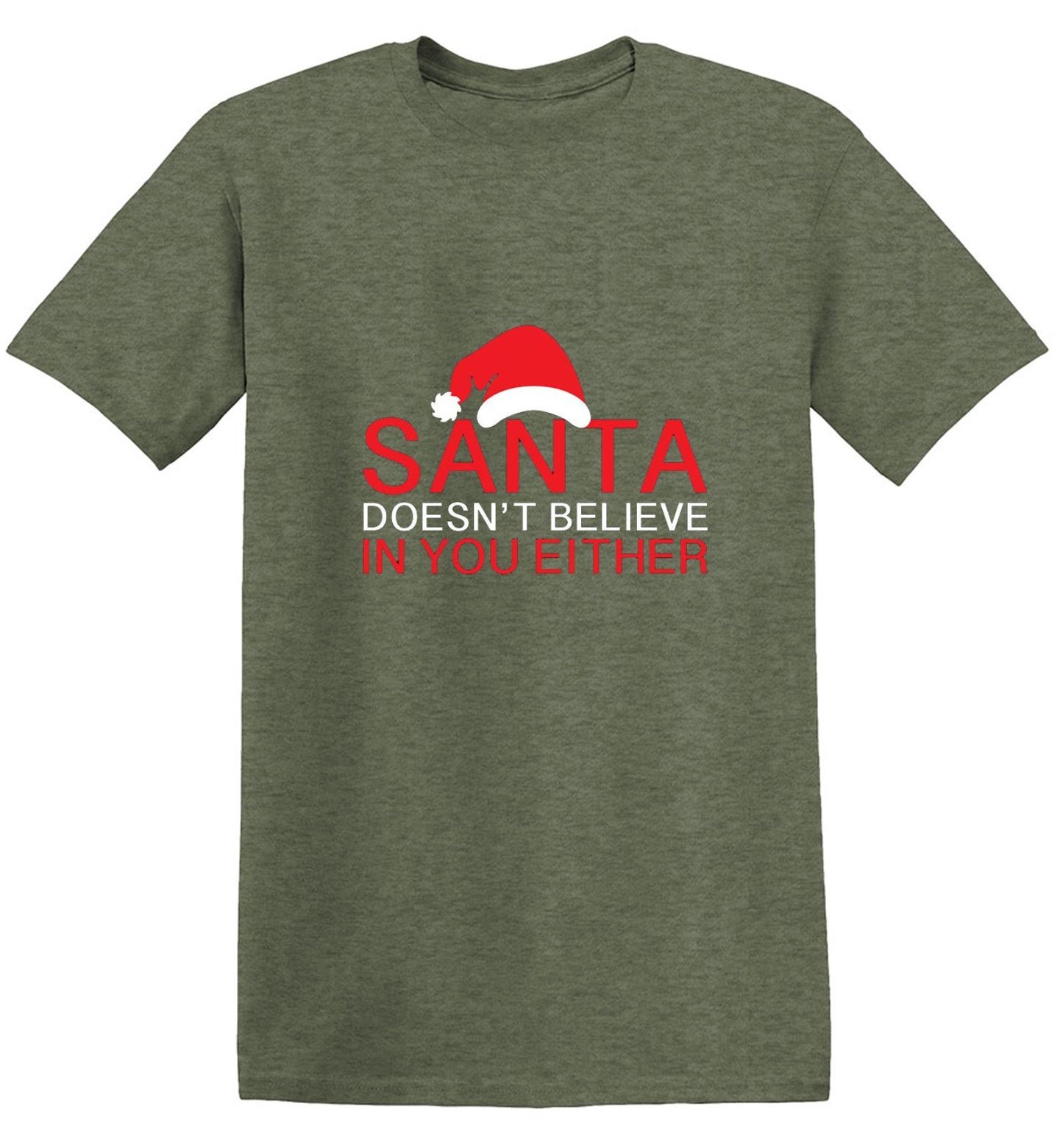 Funny T-Shirts design "Santa Doesn't Believe In You Either T-Shirt"