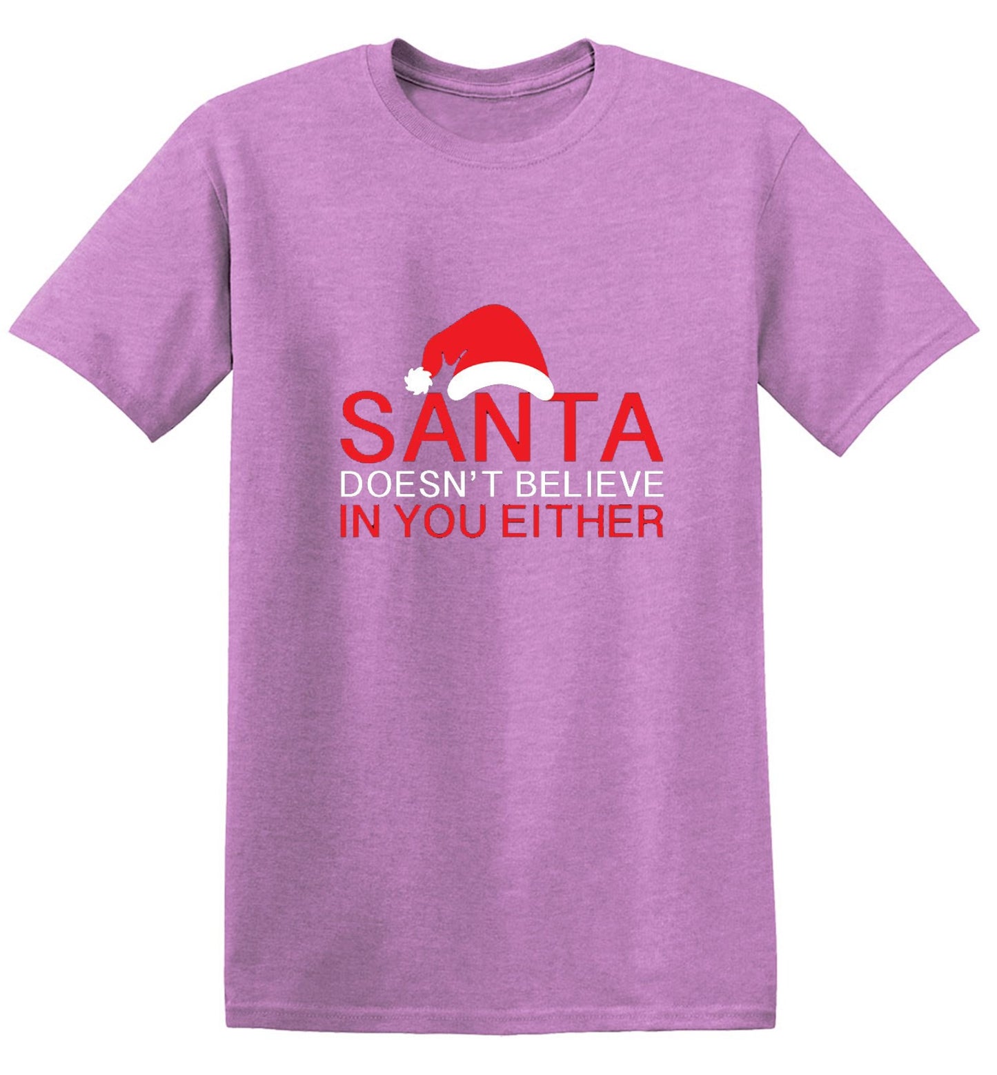 Funny T-Shirts design "Santa Doesn't Believe In You Either T-Shirt"