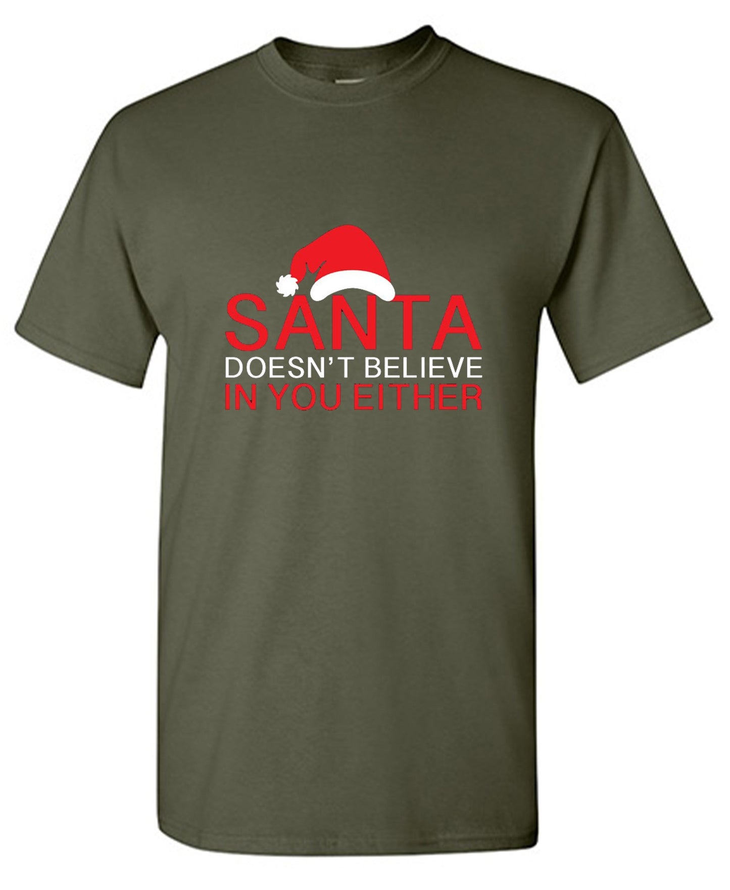 Funny T-Shirts design "Santa Doesn't Believe In You Either T-Shirt"