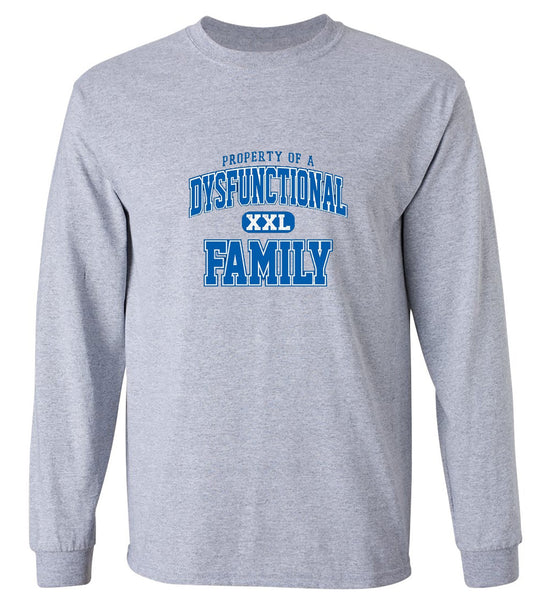 Funny T-Shirts design "Property Of A Dysfunctional Family - Long Sleeve"