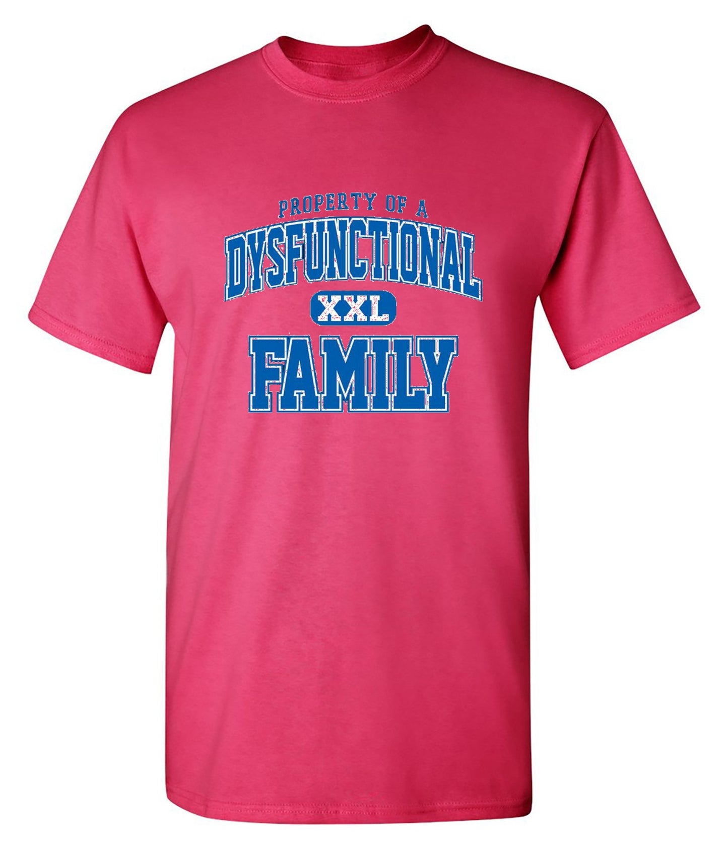 Funny T-Shirts design "Property Of A Dysfunctional Family"
