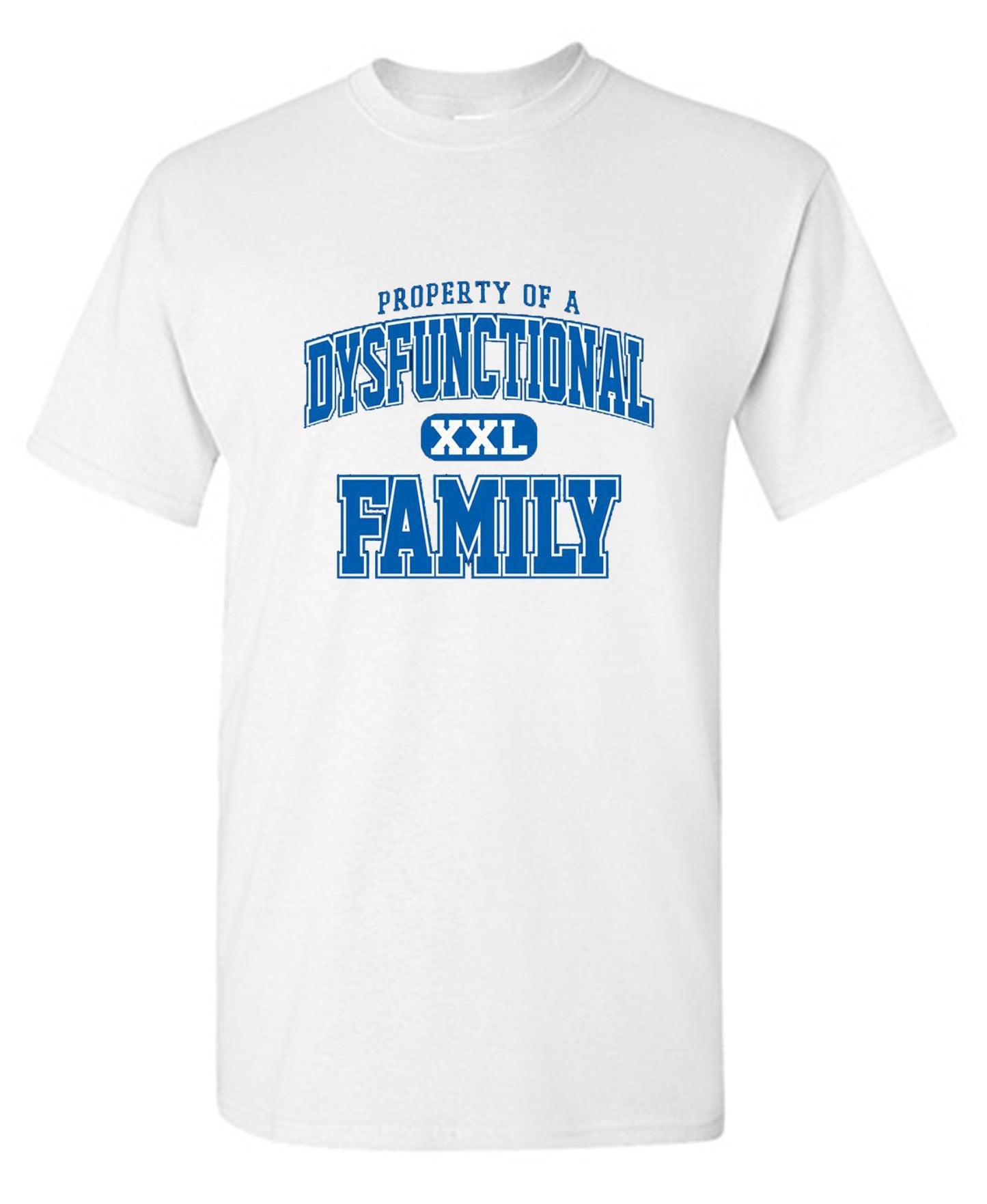 Funny T-Shirts design "Property Of A Dysfunctional Family"