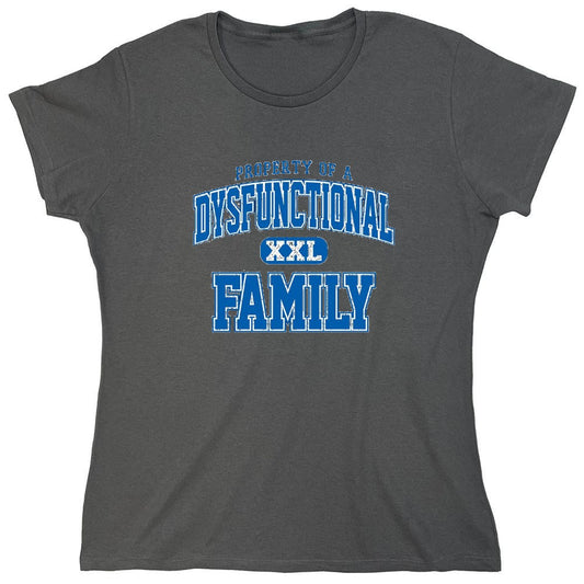 Funny T-Shirts design "Property Of A Dysfunctional Family - Womens"