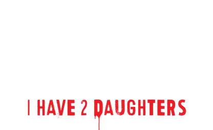 Funny T-Shirts design "You Don't Scare me, I Have 2 Daughters"