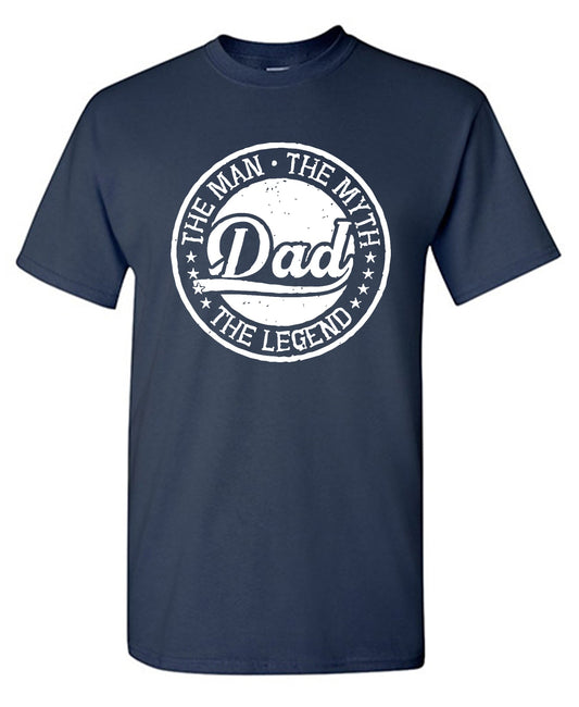 Funny T-Shirts design "The Man, The Myth, The Legend, Dad Shirt"