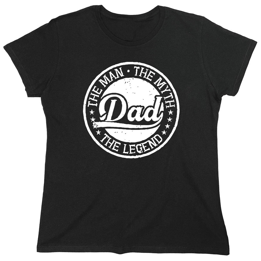 Funny T-Shirts design "The Man, The Myth - Legendary Father's Day Shirt - Womens"