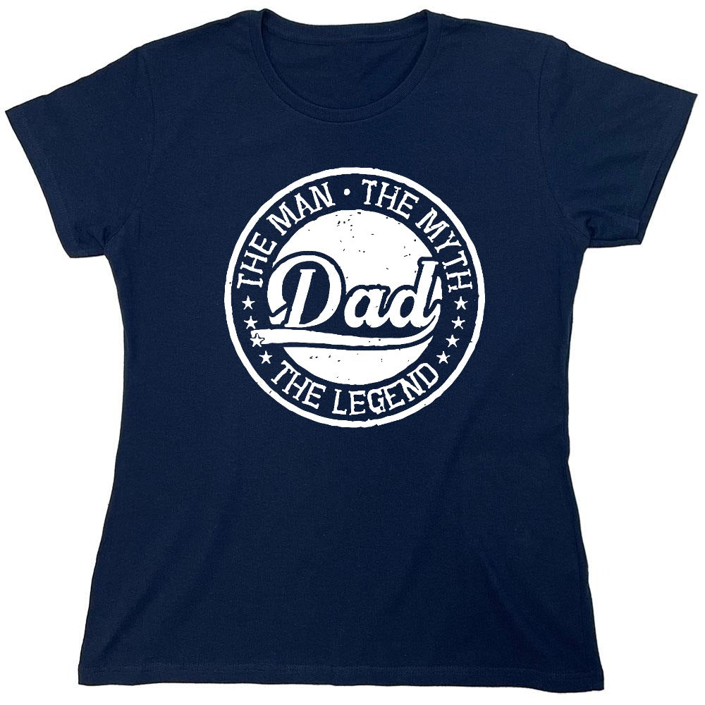 Funny T-Shirts design "The Man, The Myth - Legendary Father's Day Shirt - Womens"
