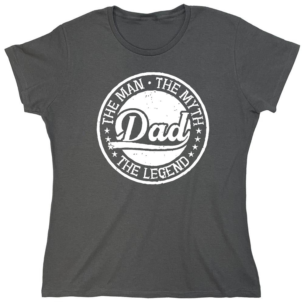 Funny T-Shirts design "The Man, The Myth - Legendary Father's Day Shirt - Womens"