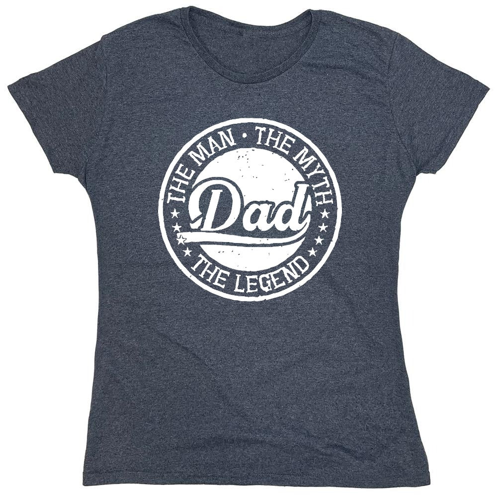 Funny T-Shirts design "The Man, The Myth - Legendary Father's Day Shirt - Womens"