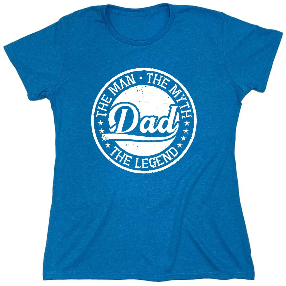 Funny T-Shirts design "The Man, The Myth - Legendary Father's Day Shirt - Womens"