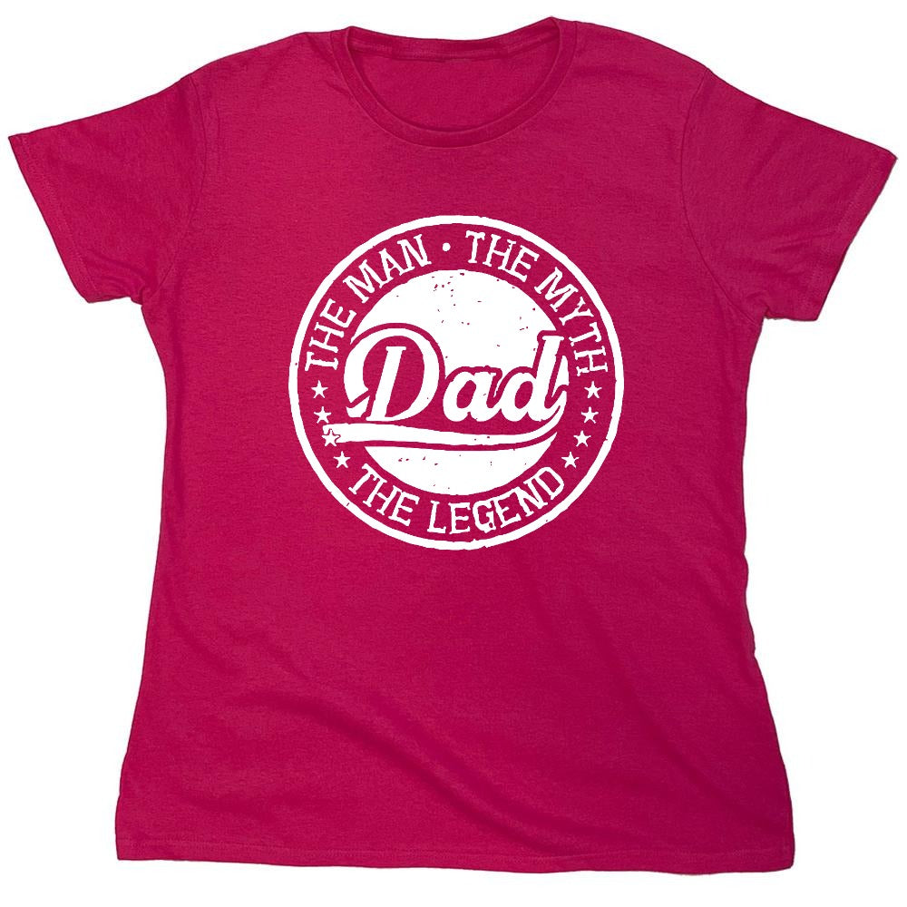 Funny T-Shirts design "The Man, The Myth - Legendary Father's Day Shirt - Womens"