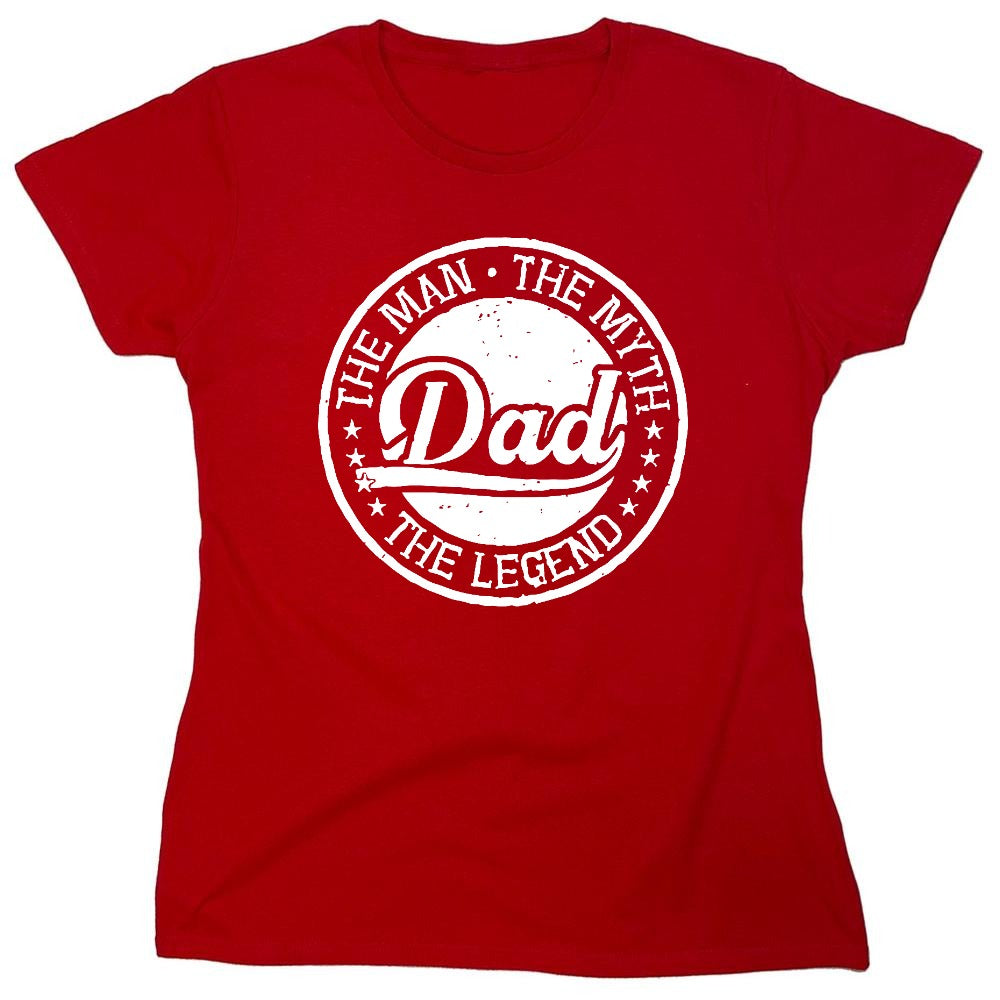 Funny T-Shirts design "The Man, The Myth - Legendary Father's Day Shirt - Womens"