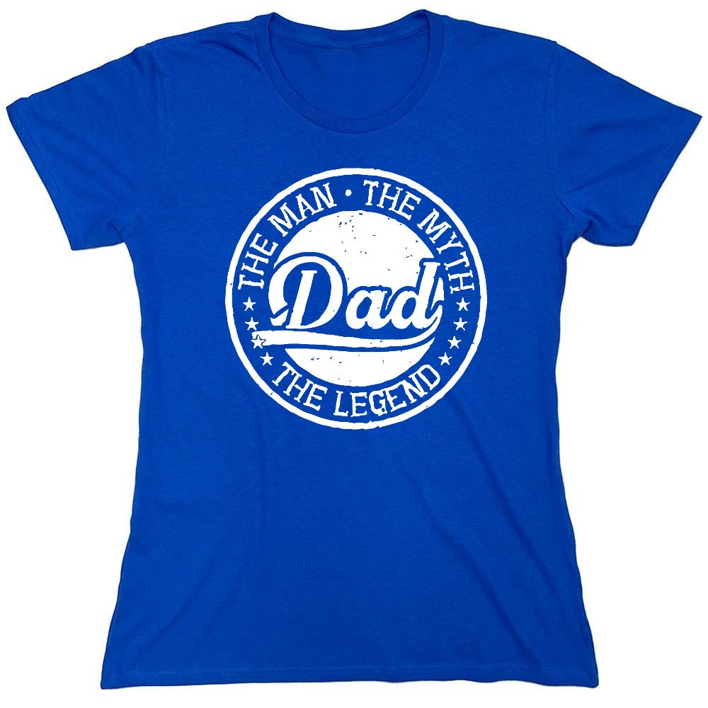 Funny T-Shirts design "The Man, The Myth - Legendary Father's Day Shirt - Womens"
