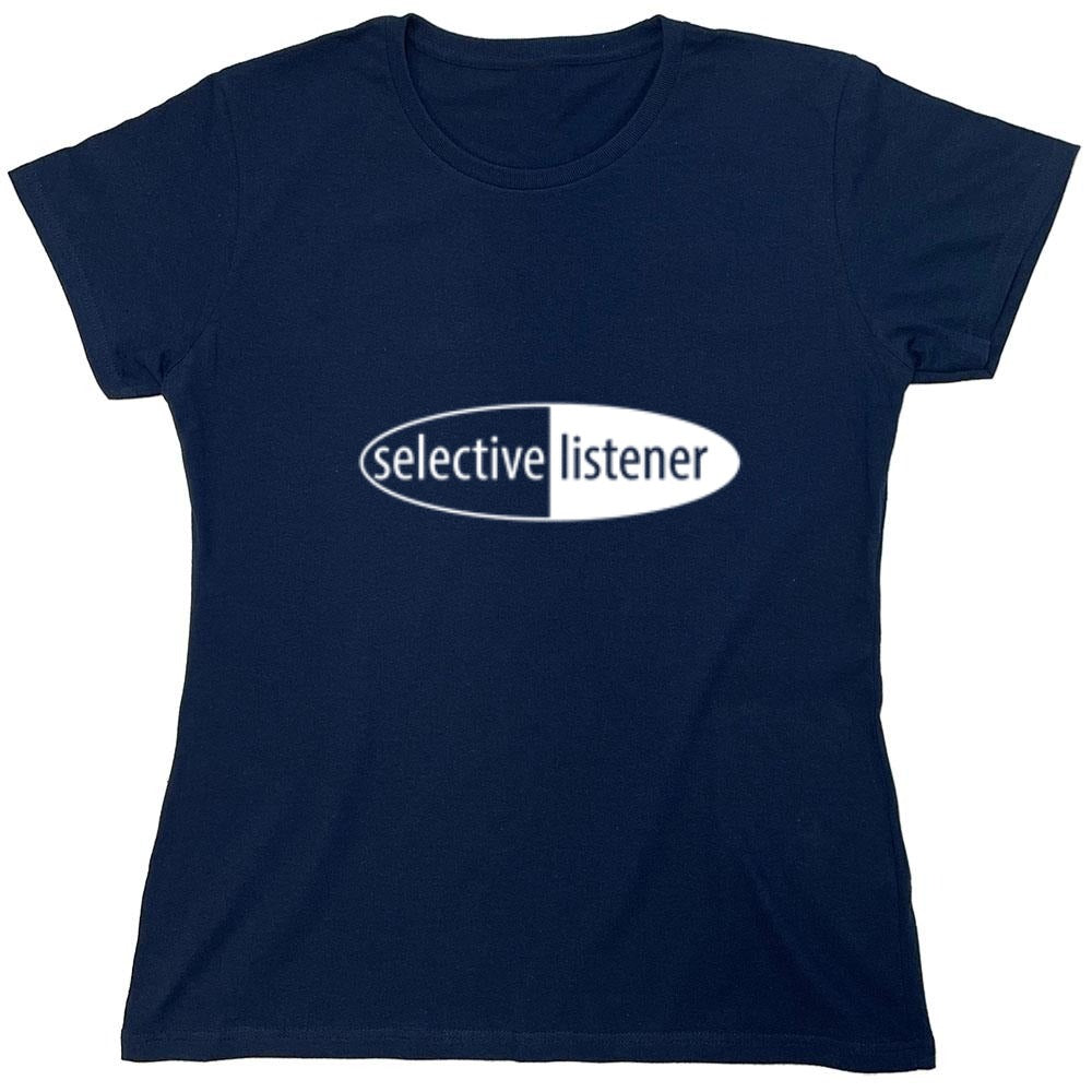 Funny T-Shirts design "Selective Listener - Womens"