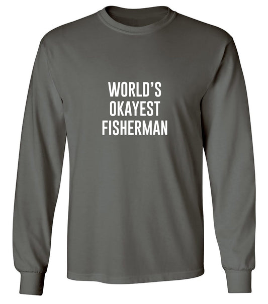 Funny T-Shirts design "World's Okayest Fisherman T-Shirt - Long Sleeve"