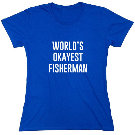 Funny T-Shirts design "World's Okayest Fisherman T-Shirt - Womens"
