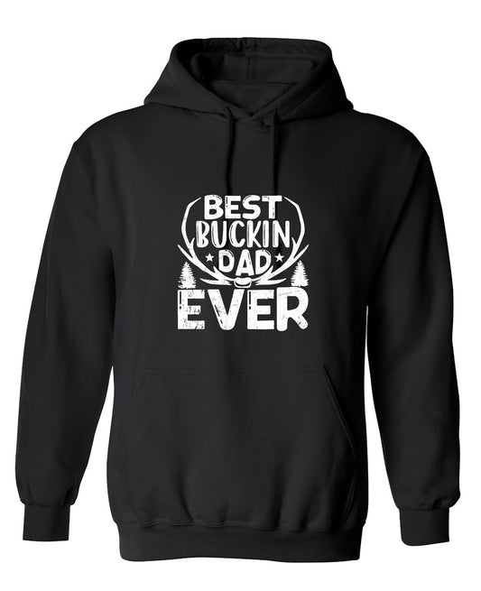 Funny T-Shirts design "Best Buckin Dad Ever T-Shirt - Hoodie"
