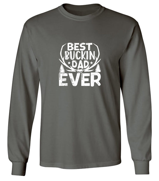 Funny T-Shirts design "Best Buckin Dad Ever T-Shirt - Long Sleeve"