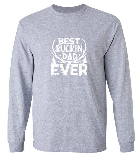 Funny T-Shirts design "Best Buckin Dad Ever T-Shirt - Long Sleeve"
