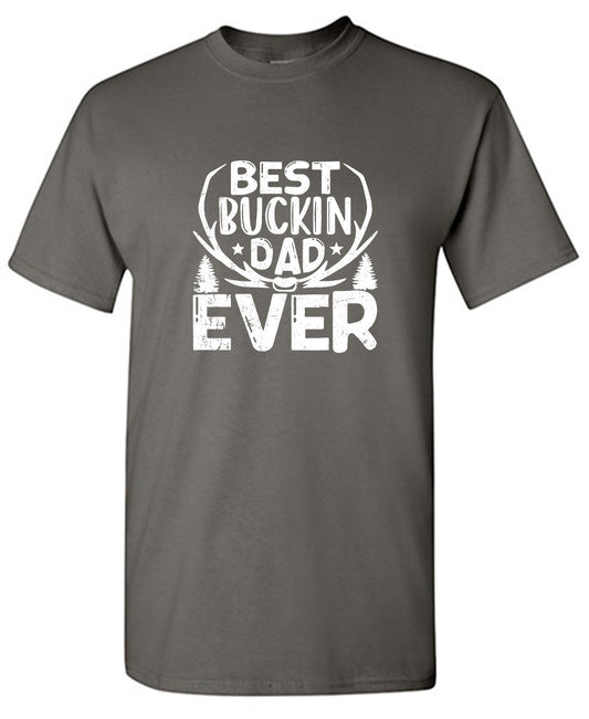 Funny T-Shirts design "Best Buckin Dad Ever T-Shirt - Tall Tee"