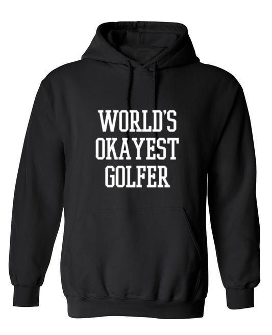 Funny T-Shirts design "World's Okayest Golfer - Hoodie"