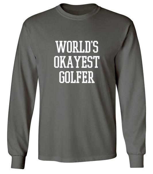 Funny T-Shirts design "World's Okayest Golfer - Long Sleeve"