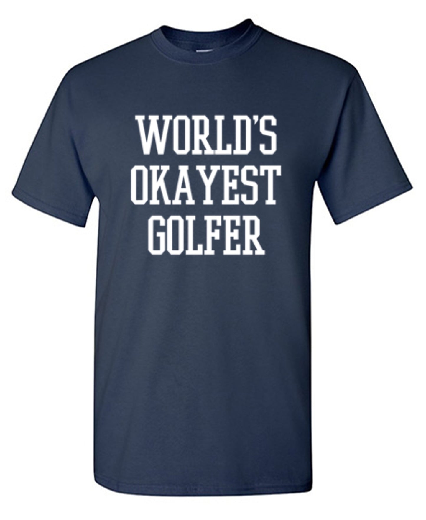 Funny T-Shirts design "World's Okayest Golfer"