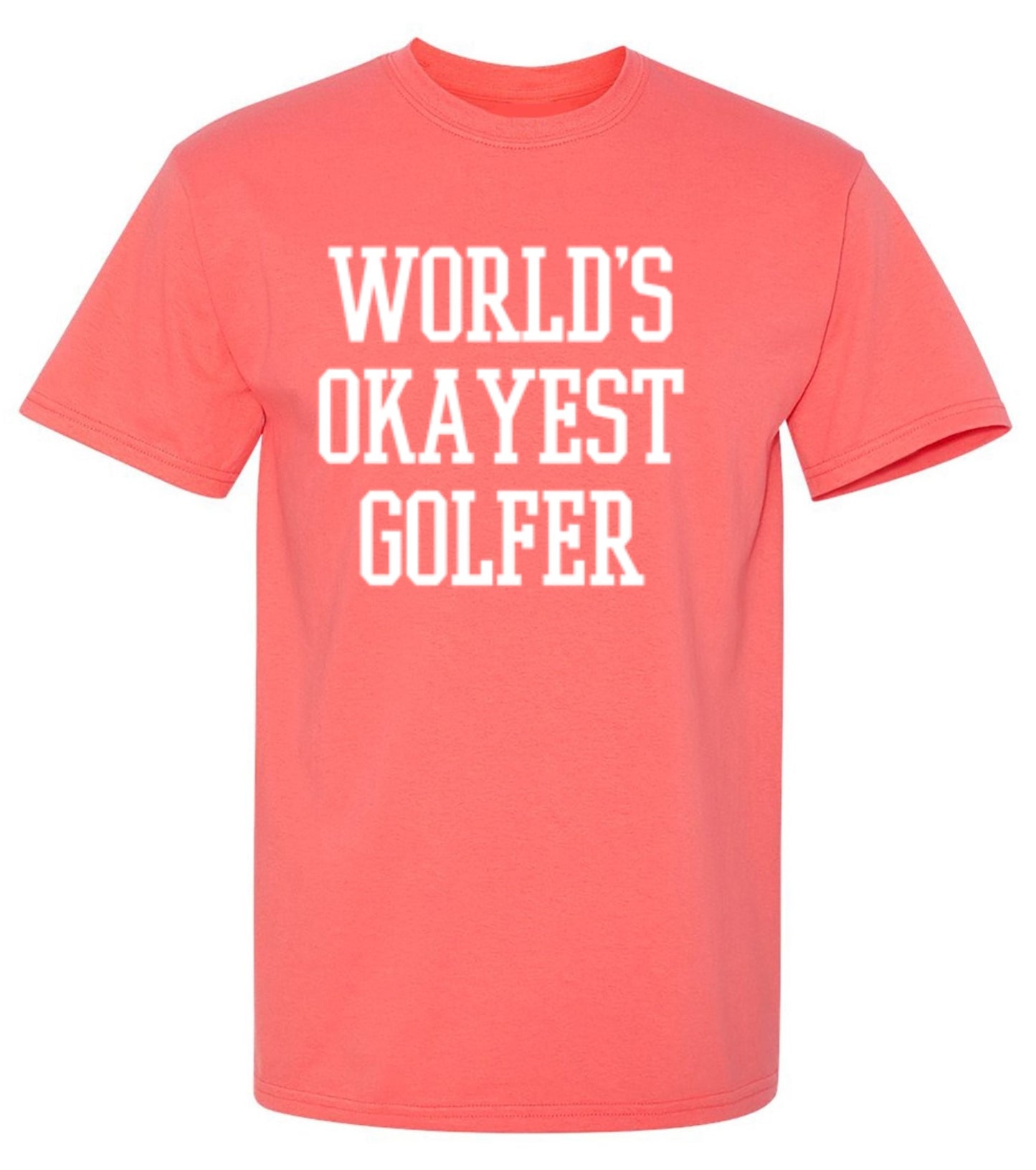 Funny T-Shirts design "World's Okayest Golfer - Ring Spun Tee"